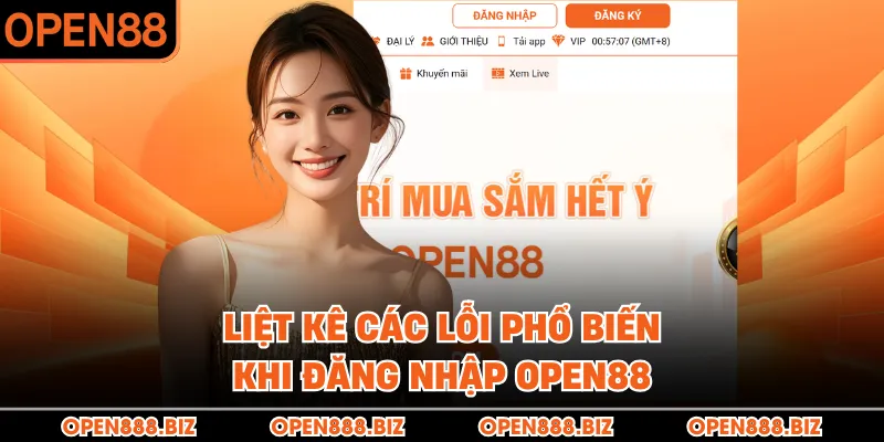 Liệt kê các lỗi phổ biến khi đăng nhập OPEN88