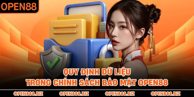 Quy định dữ liệu trong chính sách bảo mật OPEN88